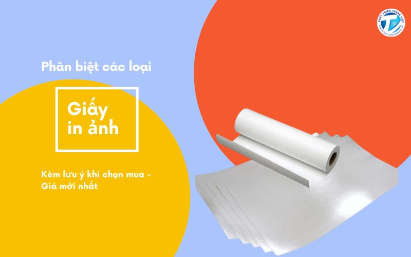 Phân biệt các loại giấy in ảnh kèm lưu ý khi chọn mua - Giá mới nhất